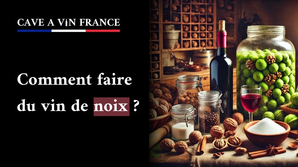 Comment faire du vin de noix ? | Cave à Vin France