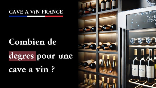 Combien de degres pour une cave a vin ?